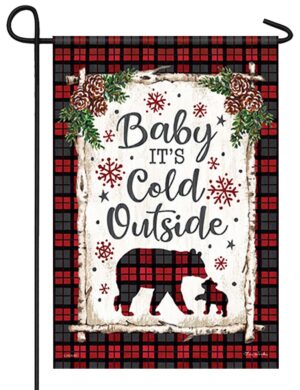 Baby It's Cold Outside Garden Flag
