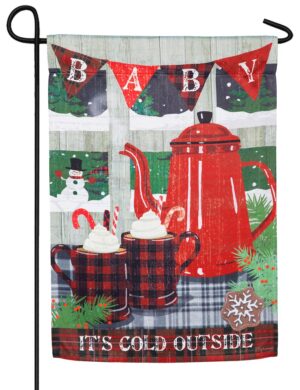 Baby it's Cold Outside Suede Reflections Garden Flag