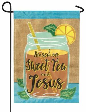 Burlap Raised on Sweet Tea and Jesus Double Applique Garden Flag