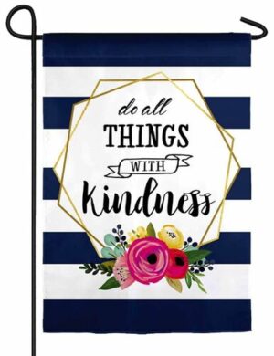 Do All Things With Kindness Suede Reflections Garden Flag