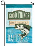 Good Things Those Who Bait Double Applique Garden Flag