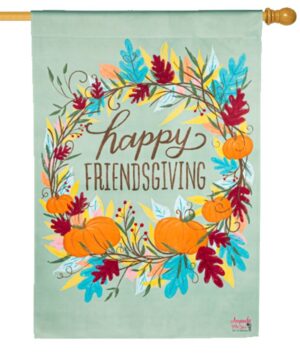 Happy Friendsgiving Wreath Suede Reflections House Flag