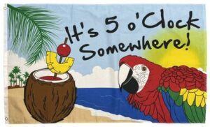 It's Five O'clock Somewhere 3x5 Flag