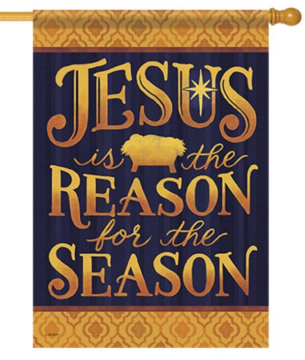 Jesus is the Reason for the Season House Flag