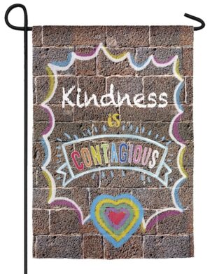 Kindness is Contagious Suede Reflections Garden Flag