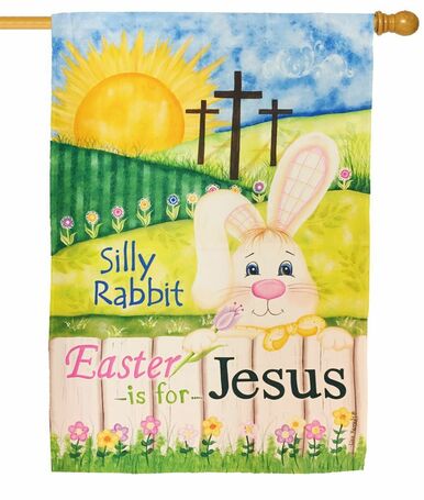 Silly Rabbit Easter is for Jesus House Flag