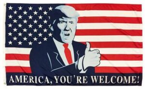 Trump America You're Welcome 3x5 Flag