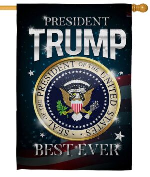 Trump Best Ever Sublimated House Flag