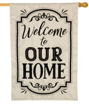 Welcome To Our Home Applique House Flag