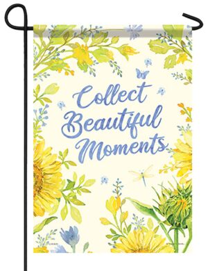 Collect Beautiful Moments Garden Flag